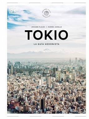 TOKIO.LA GUÍA HEDONISTA(PEQUEÑOS ATLAS HEDONISTAS) | 9780241732472 | FLEURI, JOHANN/JAVELLE, PIERRE | Llibreria Geli - Llibreria Online de Girona - Comprar llibres en català i castellà