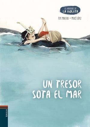 UN TRESOR SOTA EL MAR | 9788447953943 | MAESTRO SARRIÓN, PEPE | Llibreria Geli - Llibreria Online de Girona - Comprar llibres en català i castellà