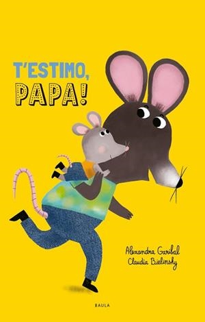 T'ESTIMO,PAPA | 9788447953080 | GARIBAL, ALEXANDRA | Libreria Geli - Librería Online de Girona - Comprar libros en catalán y castellano