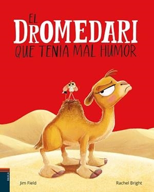 EL DROMEDARI QUE TENIA MAL HUMOR | 9788447953691 | BRIGHT, RACHEL | Libreria Geli - Librería Online de Girona - Comprar libros en catalán y castellano