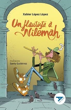 UN FLAUTISTA A NILEMAH | 9788447951673 | LÓPEZ LÓPEZ, XABIER | Llibreria Geli - Llibreria Online de Girona - Comprar llibres en català i castellà
