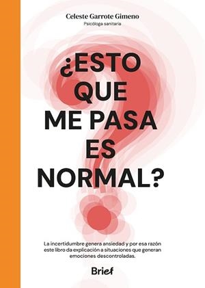 ESTO QUE ME PASA ES NORMAL? | 9788418641534 | GARROTE GIMENO, CELESTE | Llibreria Geli - Llibreria Online de Girona - Comprar llibres en català i castellà