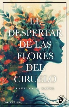 EL DESPERTAR DE LAS FLORES DEL CIRUELO | 9788412857306 | L. RAVEL, PAULINA | Llibreria Geli - Llibreria Online de Girona - Comprar llibres en català i castellà