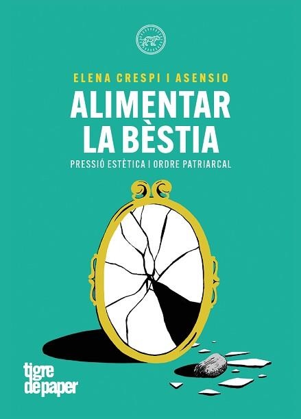 ALIMENTAR LA BÈSTIA | 9788418705847 | CRESPI ASENSIO,ELENA | Llibreria Geli - Llibreria Online de Girona - Comprar llibres en català i castellà