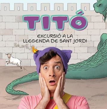 TITÓ.EXCURSIÓ A LA LLEGENDA DE SANT JORDI | 9788418444906 | JIMÉNEZ CARBÓ, CRISTINA | Libreria Geli - Librería Online de Girona - Comprar libros en catalán y castellano