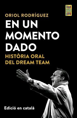 EN UN MOMENTO DADO (EDICIÓ EN CATALÀ) | 9788448042561 | RODRÍGUEZ, ORIOL | Libreria Geli - Librería Online de Girona - Comprar libros en catalán y castellano