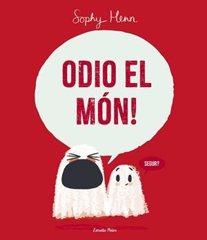 ODIO EL MÓN! | 9788413899749 | HENN, SOPHY | Libreria Geli - Librería Online de Girona - Comprar libros en catalán y castellano