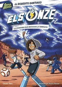 ELS ONZE-9.LA JUGADORA QUE INVOCAVA LA TEMPESTA | 9791387519247 | SANTIAGO, ROBERTO/SANTOS MOLINA, EDUARDO DE LOS | Libreria Geli - Librería Online de Girona - Comprar libros en catalán y castellano