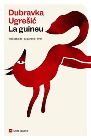 LA GUINEU | 9788410112841 | UGRESIC, DUBRAVKA | Libreria Geli - Librería Online de Girona - Comprar libros en catalán y castellano