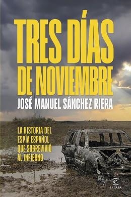 TRES DÍAS DE NOVIEMBRE | 9788467076158 | SÁNCHEZ RIERA, JOSÉ MANUEL | Llibreria Geli - Llibreria Online de Girona - Comprar llibres en català i castellà