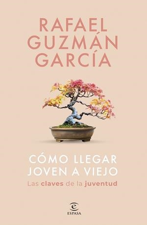 CÓMO LLEGAR JOVEN A VIEJO | 9788467075533 | GUZMÁN GARCÍA, RAFAEL | Llibreria Geli - Llibreria Online de Girona - Comprar llibres en català i castellà
