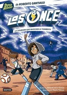 LOS ONCE-9.LA JUGADORA QUE INVOCABA LA TORMENTA | 9788408299479 | SANTIAGO, ROBERTO/SANTOS MOLINA, EDUARDO DE LOS | Llibreria Geli - Llibreria Online de Girona - Comprar llibres en català i castellà