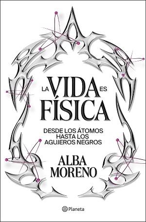LA VIDA ES FÍSICA | 9788408299554 | MORENO, ALBA | Llibreria Geli - Llibreria Online de Girona - Comprar llibres en català i castellà