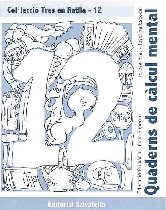 TRES EN RATLLA-12 QUADERNS DE CALCUL MENTAL | 9788484123415 | PRAT,TERESA/ESCODA,JOSEFINA | Llibreria Geli - Llibreria Online de Girona - Comprar llibres en català i castellà