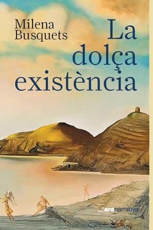 LA DOLÇA EXISTÈNCIA | 9788411731430 | BUSQUETS TUSQUETS, MILENA | Llibreria Geli - Llibreria Online de Girona - Comprar llibres en català i castellà