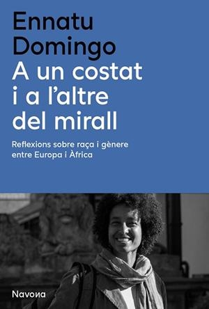 A UN COSTAT I A L'ALTRE DEL MIRALL | 9788410180314 | DOMINGO, ENNATU | Llibreria Geli - Llibreria Online de Girona - Comprar llibres en català i castellà