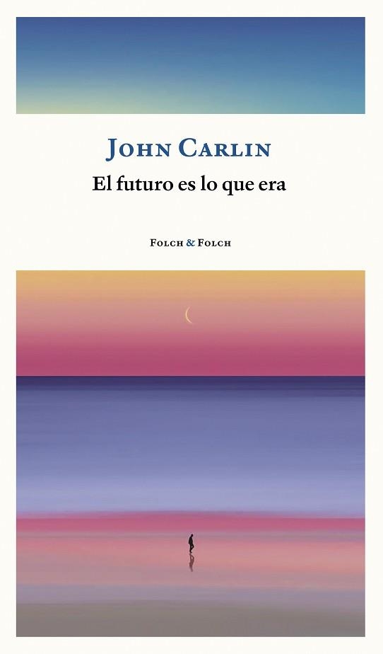 EL FUTURO ES LO QUE ERA | 9788419563002 | CARLIN, JOHN | Libreria Geli - Librería Online de Girona - Comprar libros en catalán y castellano