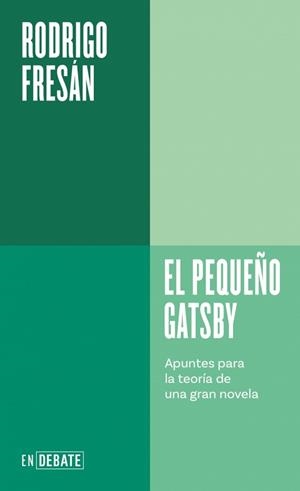 EL PEQUEÑO GATSBY | 9788410433106 | FRESÁN, RODRIGO | Llibreria Geli - Llibreria Online de Girona - Comprar llibres en català i castellà