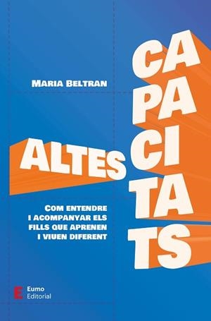 ALTES CAPACITATS | 9788497668644 | BELTRAN JIMÉNEZ, MARIA | Llibreria Geli - Llibreria Online de Girona - Comprar llibres en català i castellà