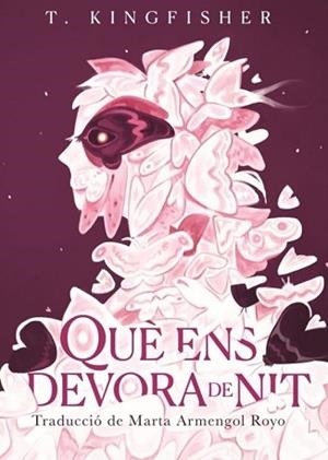 QUÈ ENS DEVORA DE NIT | 9788412839692 | T. KINGFISHER | Libreria Geli - Librería Online de Girona - Comprar libros en catalán y castellano