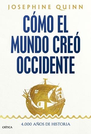 CÓMO EL MUNDO CREÓ OCCIDENTE | 9788491997269 | QUINN, JOSEPHINE | Llibreria Geli - Llibreria Online de Girona - Comprar llibres en català i castellà