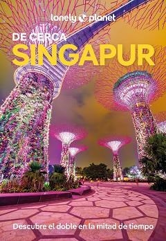 SINGAPUR(LONELY PLANET DE CERCA.EDICIÓN 2025) | 9788408295563 | JONG, RIA DE | Libreria Geli - Librería Online de Girona - Comprar libros en catalán y castellano