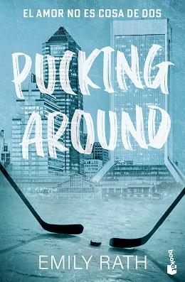 PUCKING AROUND.EL AMOR NO ES COSA DE DOS (SERIE PUCKING, 1) | 9788408299776 | RATH, EMILY | Llibreria Geli - Llibreria Online de Girona - Comprar llibres en català i castellà