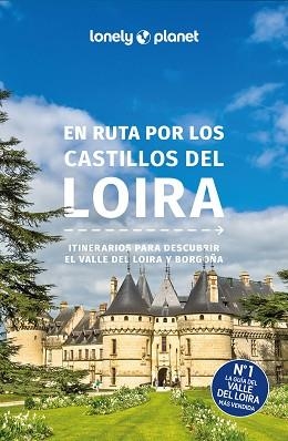 EN RUTA POR LOS CASTILLOS DEL LOIRA(LONELY PLANET.EDICIÓN 2025) | 9788408300564 | AVERBUCK, ALEXIS/BERRY, OLIVER/CARILLET, JEAN-BERNARD | Libreria Geli - Librería Online de Girona - Comprar libros en catalán y castellano