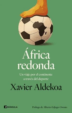 ÁFRICA REDONDA | 9788411003452 | ALDEKOA, XAVIER | Libreria Geli - Librería Online de Girona - Comprar libros en catalán y castellano