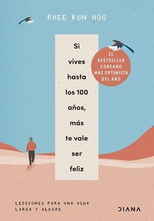 SI VIVES HASTA LOS 100 AÑOS,MÁS TE VALE SER FELIZ | 9788411192309 | HOO, RHEE KUN | Llibreria Geli - Llibreria Online de Girona - Comprar llibres en català i castellà