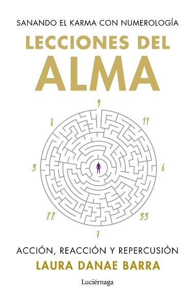 LECCIONES DEL ALMA: SANANDO EL KARMA CON NUMEROLOGÍA | 9788419996862 | BARRA CURAQUEO, LAURA DANAE | Llibreria Geli - Llibreria Online de Girona - Comprar llibres en català i castellà