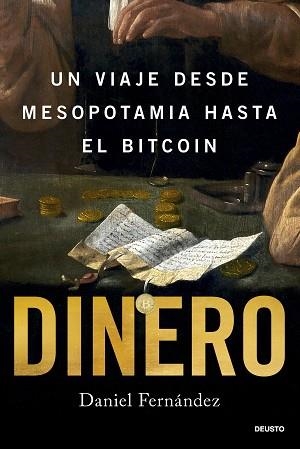 DINERO.UN VIAJE DESDE MESOPOTAMIA HASTA EL BITCOIN | 9788423438679 | FERNÁNDEZ MÉNDEZ, DANIEL | Libreria Geli - Librería Online de Girona - Comprar libros en catalán y castellano