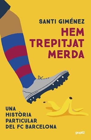 HEM TREPITJAT MERDA | 9788448042578 | GIMÉNEZ, SANTI | Llibreria Geli - Llibreria Online de Girona - Comprar llibres en català i castellà
