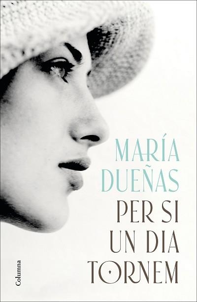 PER SI UN DIA TORNEM | 9788466433600 | DUEÑAS, MARÍA | Libreria Geli - Librería Online de Girona - Comprar libros en catalán y castellano