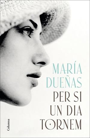 PER SI UN DIA TORNEM | 9788466433600 | DUEÑAS, MARÍA | Libreria Geli - Librería Online de Girona - Comprar libros en catalán y castellano