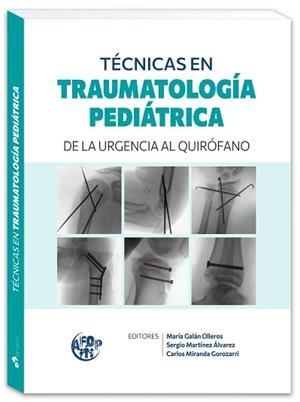 TÉCNICAS EN TRAUMATOLOGÍA PEDIÁTRICA.DE LA URGENCIA AL QUIRÓFANO | 9788419955425 | GALÁN, M./MARTÍNEZ-ÁLVAREZ, S./MIRANDA, C. | Llibreria Geli - Llibreria Online de Girona - Comprar llibres en català i castellà