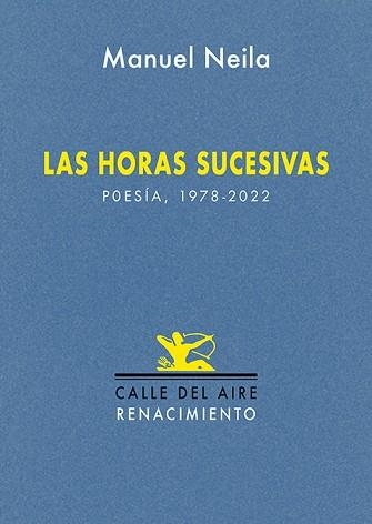 LAS HORAS SUCESIVAS | 9791387552435 | NEILA, MANUEL | Llibreria Geli - Llibreria Online de Girona - Comprar llibres en català i castellà