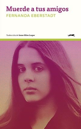 MUERDE A TUS AMGIOS | 9788412967616 | EBERSTADT, FERNANDA | Llibreria Geli - Llibreria Online de Girona - Comprar llibres en català i castellà