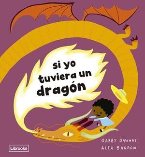 SI YO TUVIERA UN DRAGÓN | 9788412981407 | DAWNAY, GABBY | Libreria Geli - Librería Online de Girona - Comprar libros en catalán y castellano