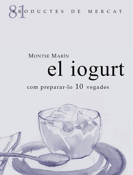 EL IOGURT.COM PREPARA-LO 10 VEGADES | 9788412955651 | MARIN,MONTSE | Libreria Geli - Librería Online de Girona - Comprar libros en catalán y castellano