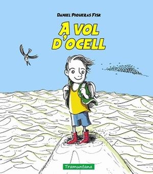A VOL D'OCELL | 9788419829412 | PIQUERAS FISK, DANIEL | Llibreria Geli - Llibreria Online de Girona - Comprar llibres en català i castellà