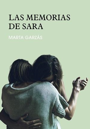 LAS MEMORIAS DE SARA | 9788419728777 | GARZAS MARTIN,MARTA | Llibreria Geli - Llibreria Online de Girona - Comprar llibres en català i castellà