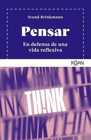PENSAR | 9788410358171 | BRINKMANN, SVEND | Llibreria Geli - Llibreria Online de Girona - Comprar llibres en català i castellà