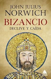 BIZANCIO.DECLIVE Y CAÍDA | 9788417743642 | NORWICH, JOHN JULIUS | Llibreria Geli - Llibreria Online de Girona - Comprar llibres en català i castellà