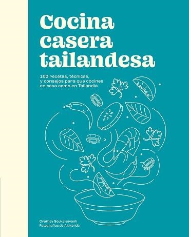 COCINA CASERA TAILANDESA | 9788419043580 | SOUKSISAVANH, ORATHAY | Llibreria Geli - Llibreria Online de Girona - Comprar llibres en català i castellà