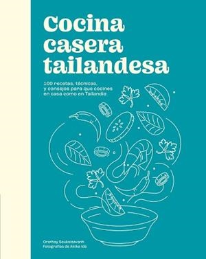 COCINA CASERA TAILANDESA | 9788419043580 | SOUKSISAVANH, ORATHAY | Llibreria Geli - Llibreria Online de Girona - Comprar llibres en català i castellà