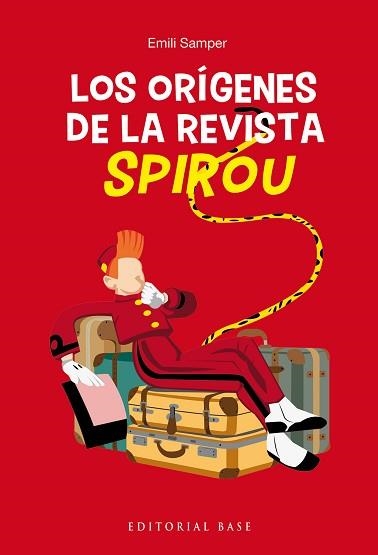 LOS ORÍGENES DE LA REVISTA SPIROU | 9788410043459 | SAMPER PRUNERA, EMILI | Libreria Geli - Librería Online de Girona - Comprar libros en catalán y castellano