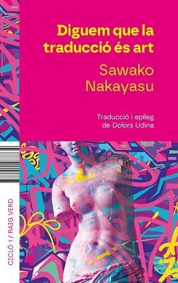 DIGUEM QUE LA TRADUCCIÓ ÉS ART | 9788410487734 | NAKAYASU, SAWAKO | Llibreria Geli - Llibreria Online de Girona - Comprar llibres en català i castellà