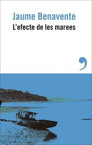 L'EFECTE DE LES MAREES | 9788410455214 | BENAVENTE, JAUME | Llibreria Geli - Llibreria Online de Girona - Comprar llibres en català i castellà