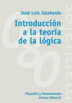 INTRODUCCION A LA TEORIA DE LA LOGICA | 9788420678856 | ZALABARDO,JOSE LUIS | Llibreria Geli - Llibreria Online de Girona - Comprar llibres en català i castellà